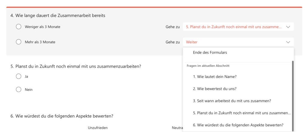 Screenshot des Formular-Editors mit Verzweigungslogik: Die Frage 4 «Wie lange dauert die Zusammenarbeit bereits?» bietet zwei Auswahlmöglichkeiten. Wenn «Weniger als 3 Monate» gewählt wird, führt die Logik zur Frage 5. Bei «Mehr als 3 Monate» wird Frage 5 übersprungen und direkt zu Frage 6 weitergeleitet. Links sind die Fragen im Abschnitt gelistet, inklusive Sprungzielmarkierung bei Frage 6.
